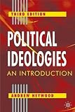 Heywood, Andrew: Political Ideologies: An Introduction Heywood, Andrew: Political Ideologies: An Introduction