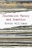 Williams, Kevin: Journalism Theory and Practice Williams, Kevin: Journalism Theory and Practice