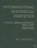 Mitchell, Brian: International Historical Statistics: The Americas, 1750-2000 Mitchell, Brian: International Historical Statistics: The Americas, 1750-2000