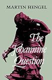 Hengel, Martin: Johannine Question Hengel, Martin: Johannine Question