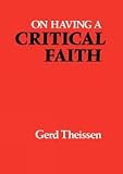 Theissen, Gerd: On Having a Critical Faith