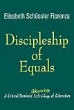 Fiorenza, Elisabeth Schussler: Discipleship of Equals