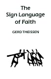 Theissen, Gerd: Sign Language of Faith: Opportunities for Preaching Today