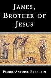 Bernheim, Pierre-Antoine: James, Brother of Jesus