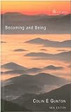 Gunton, Colin E: Becoming and Being: The Doctrine of God in Charles Harshorne and Karl Barth Gunton, Colin E: Becoming and Being: The Doctrine of God in Charles Harshorne and Karl Barth