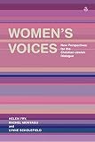 Fry, Helen: Women's Voices: New Perspectives for the Christian-jewish Dialogue Fry, Helen: Women's Voices: New Perspectives for the Christian-jewish Dialogue