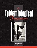 Ashton, John: The Epidemiological Imagination: A Reader Ashton, John: The Epidemiological Imagination: A Reader