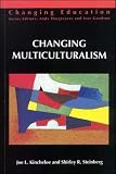 Kincheloe, Joe L.: Changing Multiculturalism: New Times, New Curriculum Kincheloe, Joe L.: Changing Multiculturalism: New Times, New Curriculum