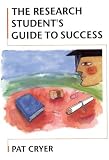 Cryer, Pat: The Research Student's Guide to Success Cryer, Pat: The Research Student's Guide to Success
