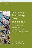 McIntyre, Donald: Learning Teaching from Teachers: Realising the Potential of School-based Teacher Education McIntyre, Donald: Learning Teaching from Teachers: Realising the Potential of School-based Teacher Education