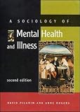Pilgrim, David: A Sociology of Mental Health and Illness Pilgrim, David: A Sociology of Mental Health and Illness