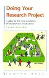 Bell, Judith: Doing Your Research Project: A Guide for First-Time Researchers in Education and Social Science Bell, Judith: Doing Your Research Project: A Guide for First-Time Researchers in Education and Social Science