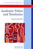 Becher, Tony: Academic Tribes and Territories : Intellectual Enquiry and the Culture of Disciplines Becher, Tony: Academic Tribes and Territories : Intellectual Enquiry and the Culture of Disciplines