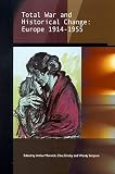 Marwick, Arthur: Total War and Historical Change: Europe, 1914-1955 Marwick, Arthur: Total War and Historical Change: Europe, 1914-1955