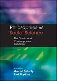 Delanty, Gerard: Philosophies of Social Science: The Classic and Contemporary Readings Delanty, Gerard: Philosophies of Social Science: The Classic and Contemporary Readings
