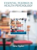 Ogden, Jane: Essential Readings in Health Psychology Ogden, Jane: Essential Readings in Health Psychology
