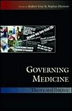 Gray, Andrew: Governing Medicine: Theory And Practice Gray, Andrew: Governing Medicine: Theory And Practice