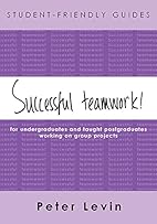 Successful teamwork : for undergraduates and…