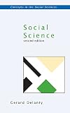 Delanty, Gerard: Social Science: Philosophical And Methodlogical Foundations Delanty, Gerard: Social Science: Philosophical And Methodlogical Foundations