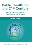 Orme, Judy: Public Health for the 21st Century Orme, Judy: Public Health for the 21st Century