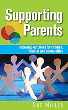 Supporting Parents by Sue Miller
