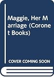 Caldwell, Taylor: Maggie: Her Marriage