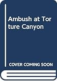 Brand, Max: Ambush at Torture Canyon Brand, Max: Ambush at Torture Canyon