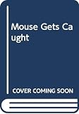 Hargreaves, Roger: Mouse Gets Caught