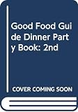 Fawcett, Hilary: The 'Good Food Guide' Second Dinner Party Book: Recipes from Restaurants in the 'Good Food Guide' Fawcett, Hilary: The 'Good Food Guide' Second Dinner Party Book: Recipes from Restaurants in the 'Good Food Guide'