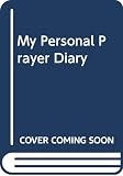 Marshall, Catherine: My Personal Prayer Diary Marshall, Catherine: My Personal Prayer Diary