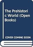 Mitchell, Bruce: The Prehistoric World Mitchell, Bruce: The Prehistoric World