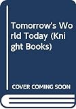 Filkin, David: Tomorrow's World Today Filkin, David: Tomorrow's World Today