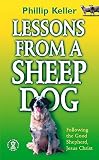 Keller, Phillip: Lessons from a Sheepdog Keller, Phillip: Lessons from a Sheepdog
