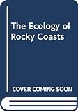 Lewis, J. R.: The Ecology of Rocky Coasts : Essays Presented to J.R. Lewis