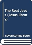 Bruce, F. F.: The Real Jesus: Who Is He