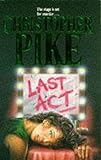 Pike, Christopher: Last Act