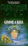 Pike, Christopher: Gimme a Kiss