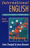 Trudgill, Peter: International English: A Guide to the Varieties of Standard English