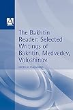 Morris, Pam: The Bakhtin Reader: Selected Writings of Bakhtin, Medvedev and Voloshinov Morris, Pam: The Bakhtin Reader: Selected Writings of Bakhtin, Medvedev and Voloshinov