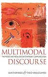 Kress, Gunther: Multimodal Discourse: The Modes and Media of Contemporary Communication