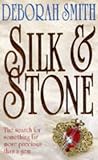 Smith, Deborah: Silk and Stone Smith, Deborah: Silk and Stone