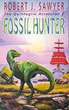 Sawyer, Robert J.: Fossil Hunter : Book Two of the Quintaglio Ascension