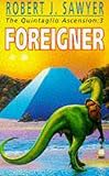Sawyer, Robert J.: Foreigner : Book Three of the Quintaglio Ascension