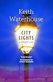 Waterhouse, Keith: City Lights: A Street Life