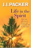 Packer, J. I.: Life in the Spirit : Thirty Daily Reflections to Deepen Your Relationship with the Holy Spirit Packer, J. I.: Life in the Spirit : Thirty Daily Reflections to Deepen Your Relationship with the Holy Spirit