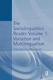 Trudgill, Peter: The Sociolinguistics Reader: Multilingualism and Variation