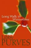 Purves, Libby: A Long Walk in Wintertime