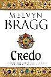 Bragg, Melvyn: Credo Bragg, Melvyn: Credo