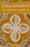 Moorey, Teresa: Paganism: A Beginner's Guide