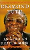 Tutu, Desmond: An African Prayer Book Tutu, Desmond: An African Prayer Book